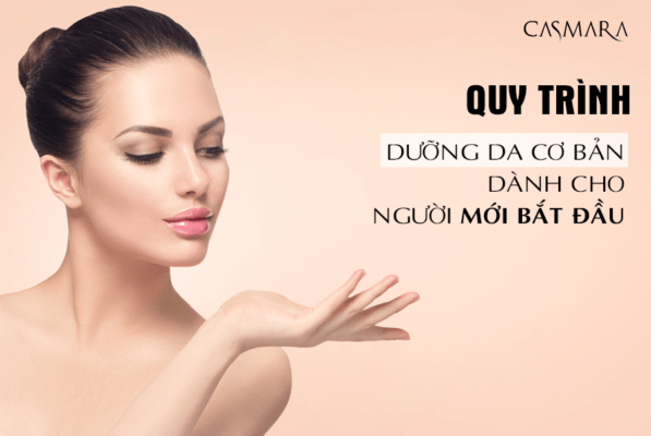 Quy trình dưỡng da cơ bản dành cho người mới bắt đầu